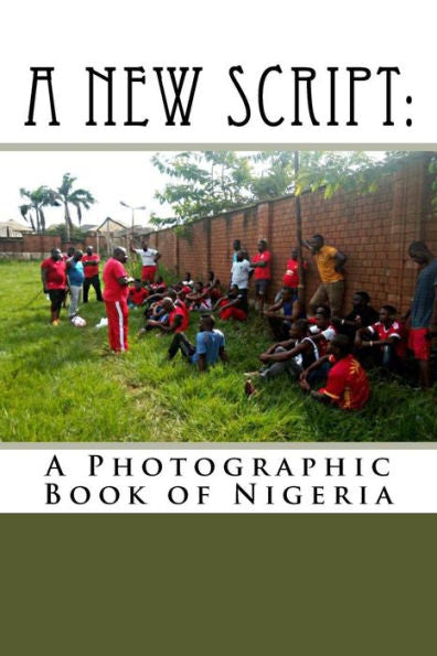 Un nuevo guión: un libro fotográfico de Nigeria