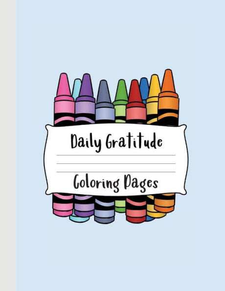 Daily Gratitude Coloring Pages: A great resource for kids to practice drawing something they are grateful for every day