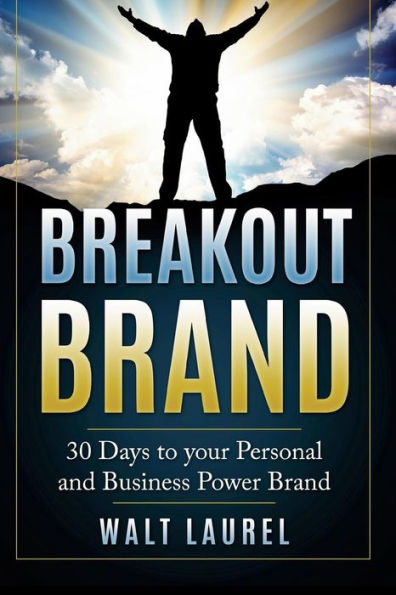 Breakout Brand: 30 days to your Personal and Business Power Brand