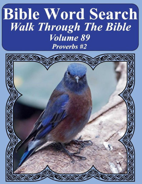 Bible Word Search Walk Through The Bible Volume 89: Proverbs #2 Extra Large Print (Bible Word Search Puzzles For Adults Jumbo Print Bird Lover's Edition)