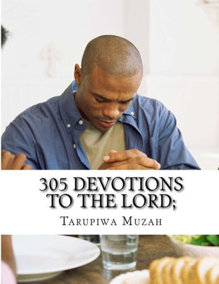 305 Devotions To The Lord;