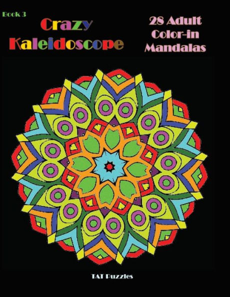 Crazy Kaleidoscope - 28 Adult Color-in Mandalas