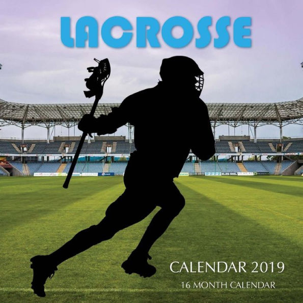 Lacrosse Calendar 2019 : 16 Month Calendar