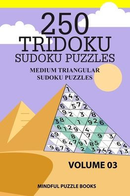 250 Tridoku Sudoku Puzzles: Medium Triangular Sudoku Puzzles (Tridoku Puzzles)
