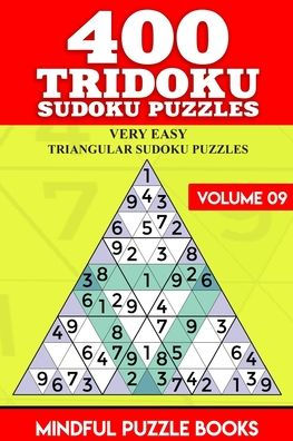 400 Tridoku Sudoku Puzzles: Very Easy Triangular Sudoku Puzzles (Tridoku Puzzles)