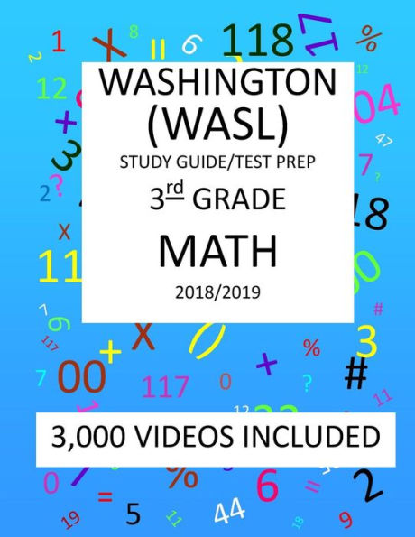3rd Grade WASHINGTON WASL, MATH, Test Prep: 2019: 3th Grade Washington Assessment of Student Learning MATH Test prep/study guide