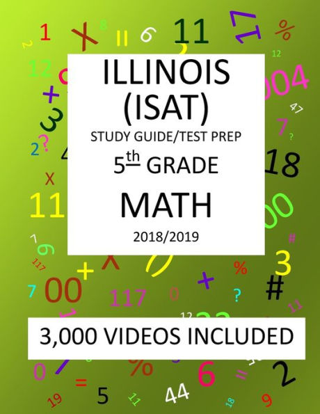 5th Grade ILLINOIS ISAT, MATH, Test Prep: 2019: 5th Grade ILLINOIS STANDARDS ACHIEVEMENT TEST MATH Test prep/study guide