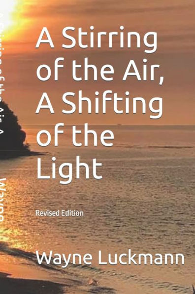 A Stirring of the Air, A Shifting of the Light: Revised Edition
