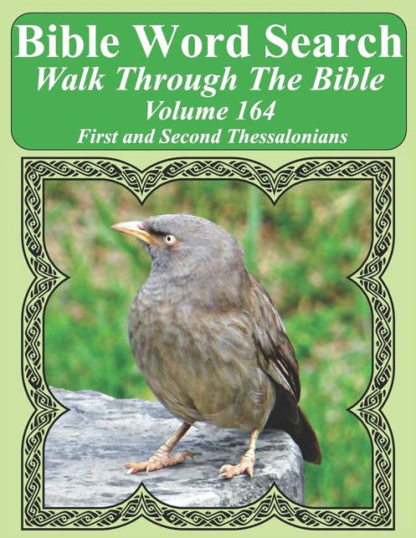 Bible Word Search Walk Through The Bible Volume 164: First and Second Thessalonians Extra Large Print (Bible Word Search Puzzles For Adults Jumbo Print Bird Lover's Edition)
