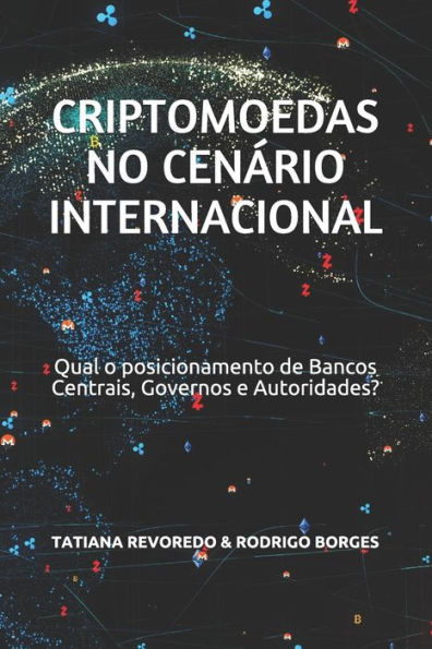 Criptomoedas no Cenário Internacional: Qual é o posicionamento de Bancos Centrais, Governos e Autoridades? (Portuguese Edition)