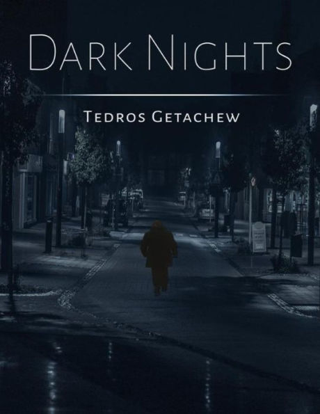 Dark Nights: A collection of deep dark poetry inspired by the pain I’ve felt in life.