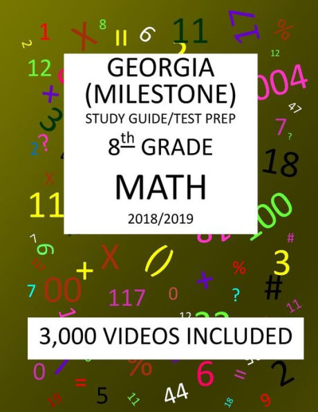8th Grade GEORGIA MILESTONE, 2019 MATH, Test Prep:: 8th Grade GEORGIA MILESTONE 2019 MATH Test Prep/Study Guide