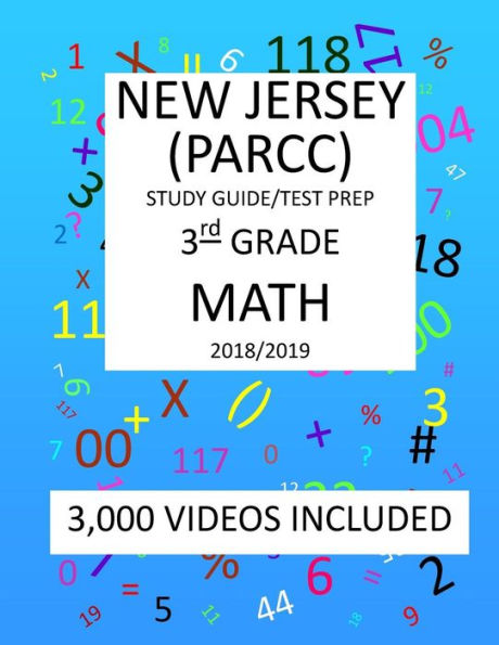 3RD Grade NEW JERSEY PARCC, 2019 MATH, Test Prep:: 3rd Grade NEW JERSEY PARTNERSHIP for ASSESSMENT of READINESS for COLLEGE and CAREERS 2019 MATH Test Prep/Study Guide