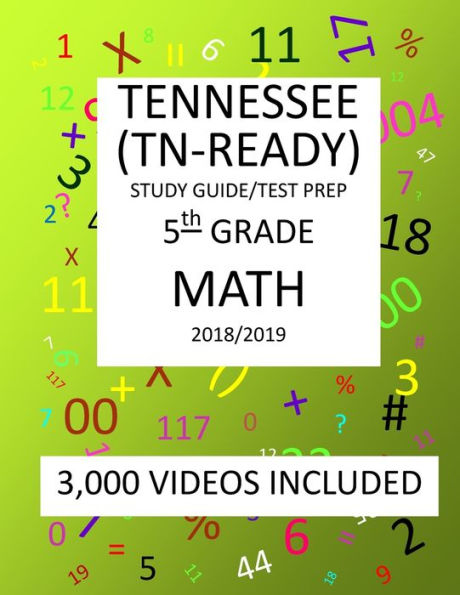 5th Grade TENNESSEE TN-READY, 2019 MATH, Test Prep:: 5th Grade TENNESSEE TN-READY 2019 MATH Test Prep/Study Guide