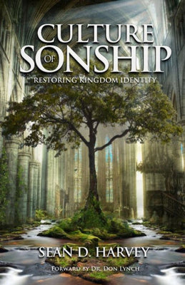 Culture of Sonship: Restoring Kingdom Identity