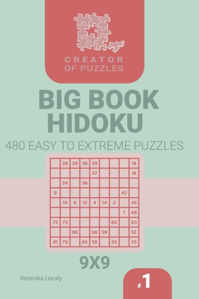 Creador de rompecabezas - Big Book Hidoku 480 Rompecabezas fáciles a extremos (Volumen 1)