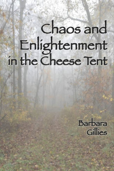 Chaos and Enlightenment in the Cheese Tent
