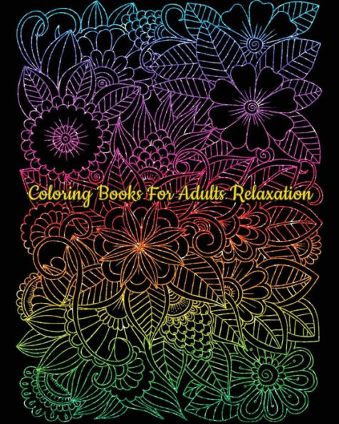 Coloring Books For Adults Relaxation: A Gorgeous Flower Coloring Book