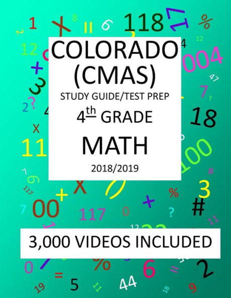 4th Grade COLORADO CMAS, 2019 MATH, Test Prep:: 4th Grade COLORADO MEASURES of ACADEMIC SUCCESS 2019 MATH Test Prep/Study Guide