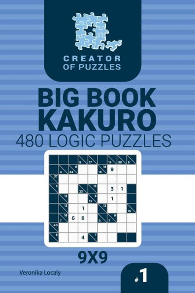 Creador de rompecabezas - Big Book Kakuro 480 9x9 Puzzles (Volumen 1)