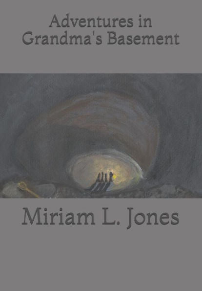 Adventures in Grandma's Basement ("Adventures in Grandma's" Series)