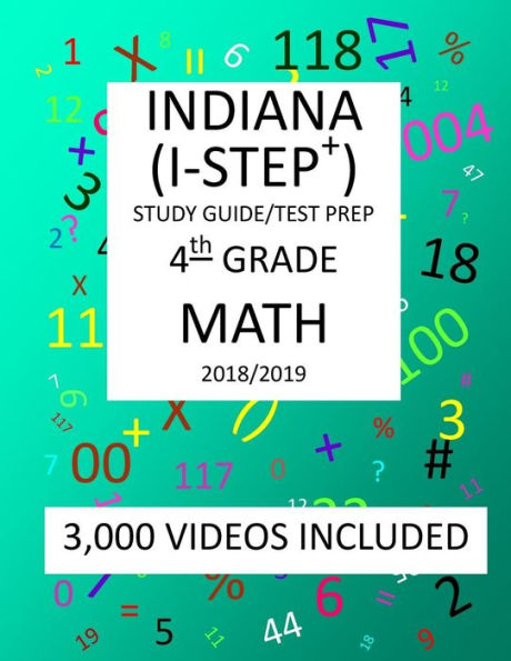 4th Grade INDIANA I-STEP+, 2019 MATH, Test Prep:: 4th Grade INDIANA STATEWIDE TESTING for EDUCATIONAL PROGRESS-PLUS TEST 2019 MATH Test Prep/Study Guide
