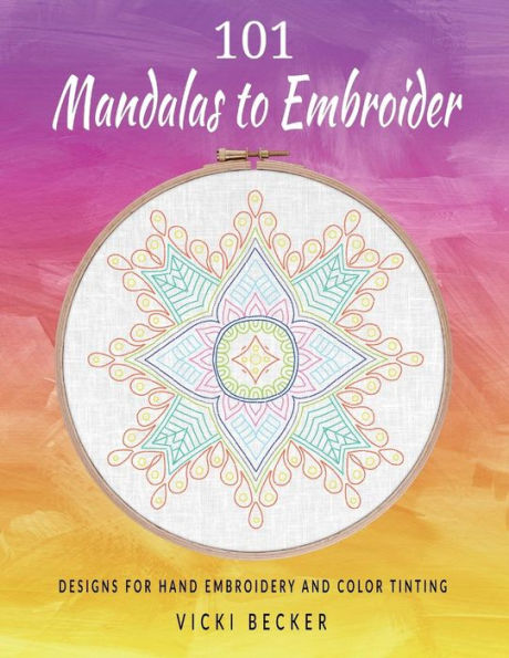 101 Mandalas para Bordar: Diseños para Bordar a Mano y Tinte de Colores (Colección de Patrones de Bordado a Mano)