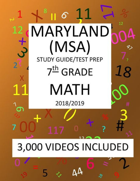 7th Grade MARYLAND MSA, 2019 MATH, Test Prep:: 7th Grade MARYLAND SCHOOL ASSESSMENT TEST 2019 MATH Test Prep/Study Guide