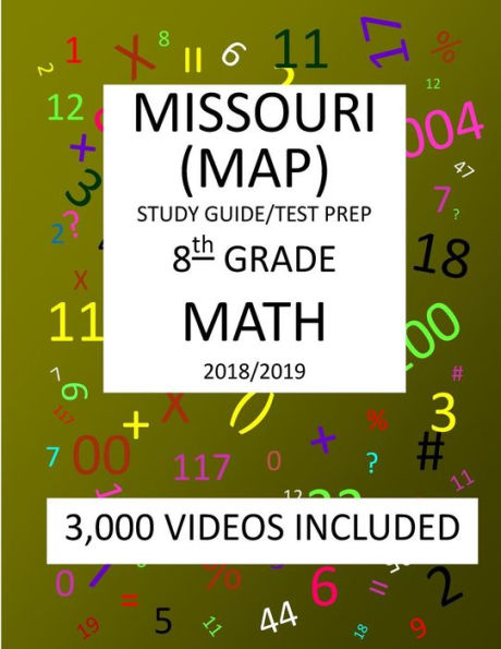 8th Grade MISSOURI MAP, 2019 MATH, Test Prep:: 8th Grade MISSOURI ASSESSMENT PROGRAM TEST 2019 MATH Test Prep/Study Guide