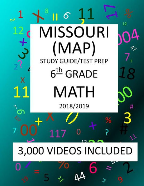6th Grade MISSOURI MAP, 2019 MATH, Test Prep:: 6th Grade MISSOURI ASSESSMENT PROGRAM TEST 2019 MATH Test Prep/Study Guide