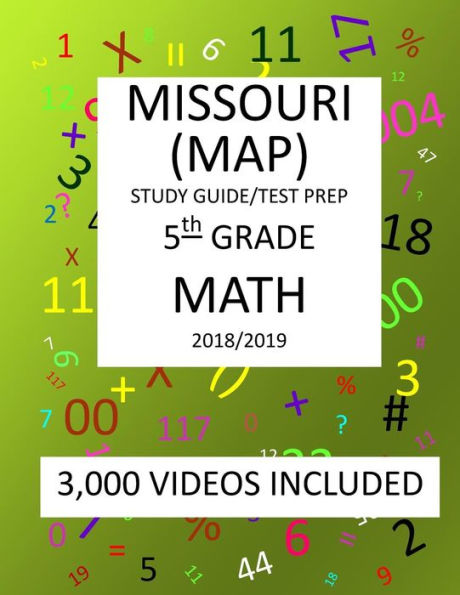5th Grade MISSOURI MAP, 2019 MATH, Test Prep:: 5th Grade MISSOURI ASSESSMENT PROGRAM TEST 2019 MATH Test Prep/Study Guide