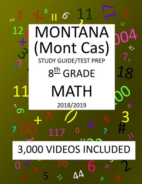 8th Grade MONTANA Mont Cas, 2019 MATH, Test Prep:: 8th Grade MONTANA COMPREHENSIVE ASSESSMENT SYSTEM TEST 2019 MATH Test Prep/Study Guide