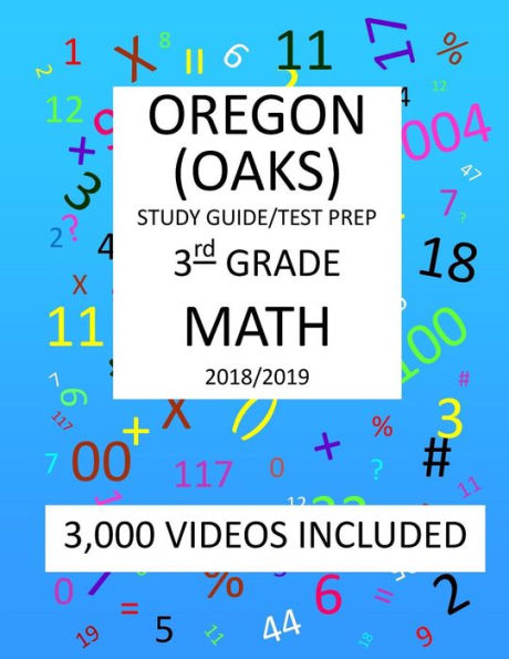 3rd Grade OREGON OAKS, 2019 MATH, Test Prep:: 3rd Grade OREGON ASSESSMENT KNOWLEDGE and SKILLS TEST 2019 MATH Test Prep/Study Guide