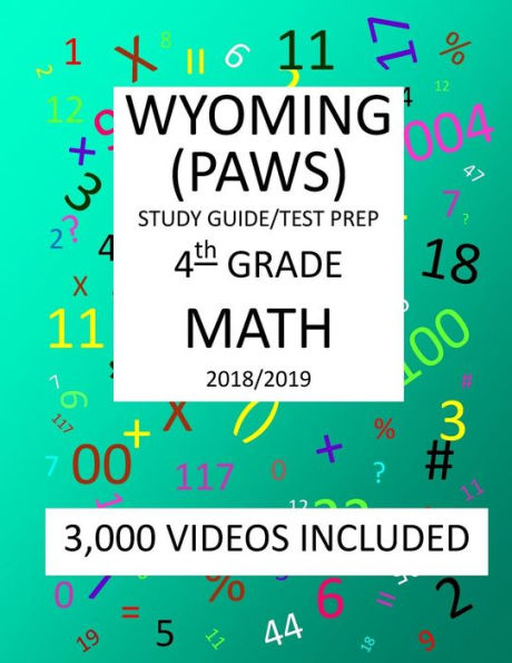 4th Grade WYOMING PAWS, 2019 MATH, Test Prep:: 4th Grade WYOMING PROFICIENCY ASSESSMENT for WYOMING STUDENTS TEST 2019 MATH Test Prep/Study Guide