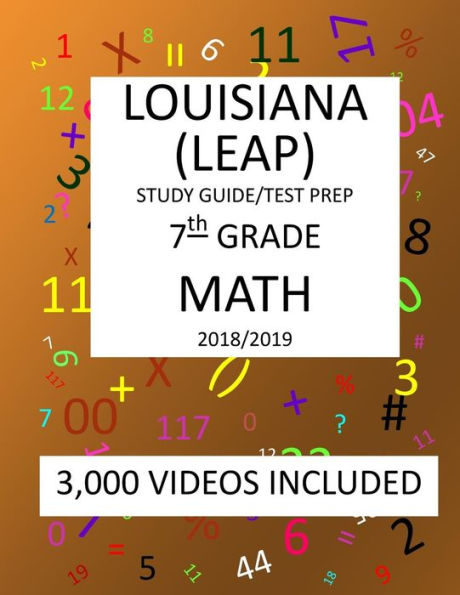 7th Grade LOUISIANA LEAP, 2019 MATH, Test Prep:: 7th Grade LOUISIANA EDUCATIONAL ASSESSMENT PROGRAM TEST 2019 MATH Test Prep/Study Guide