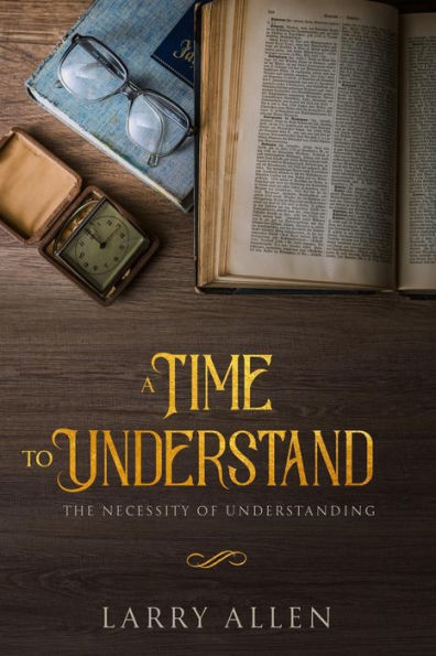 A Time to Understand: The necessity of Understanding