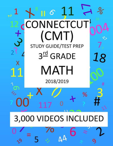 3rd Grade CONNECTICUT CMT, 2019 MATH, Test Prep:: 3rd Grade CONNECTICUT MASTERY TEST 2019 MATH Test Prep/Study Guide