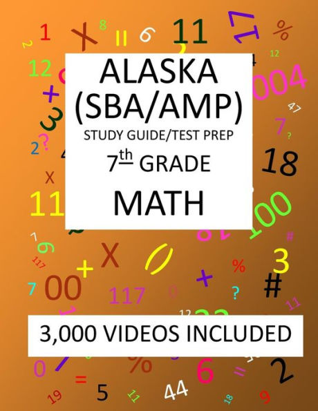 7th Grade ALASKA SBA/ AMP, 2019 MATH, Test Prep:: 7th Grade ALASKA MEASURES of PROGRESS TEST 2019 MATH Test Prep/Study Guide