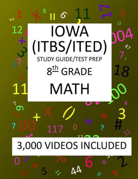 8th Grade IOWA ITBS ITED, 2019 MATH, Test Prep:: 8th Grade IOWA TEST of BASIC SKILLS, EDUCATIONAL DEVELOPMENT 2019 MATH Test Prep/Study Guide