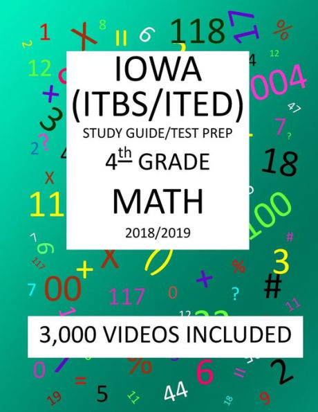 4th Grade IOWA ITBS ITED, 2019 MATH, Test Prep:: 4th Grade IOWA TEST of BASIC SKILLS, EDUCATIONAL DEVELOPMENT 2019 MATH Test Prep/Study Guide