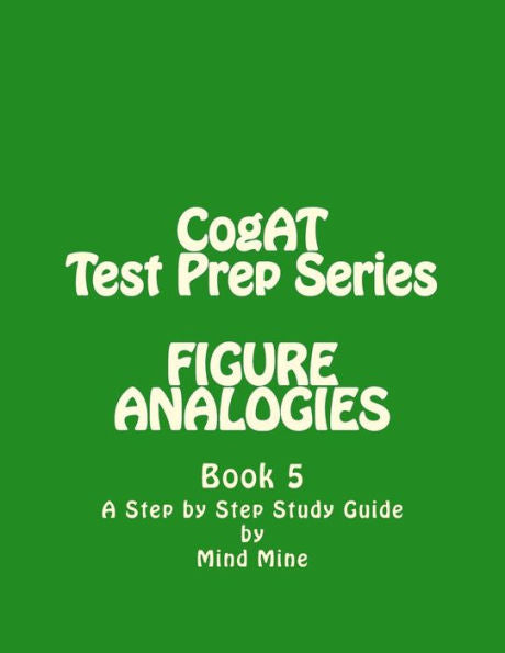 CogAT Test Prep Series: FIGURE ANALOGIES: Non-Verbal Battery