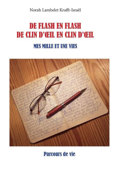 De flash en flash, de clins d'oeil en clins d'oeil: Mes mille et une vies (French Edition)