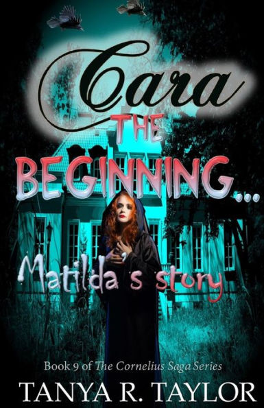 CARA: El Comienzo - LA HISTORIA DE MATILDA (La Saga de Cornelius)