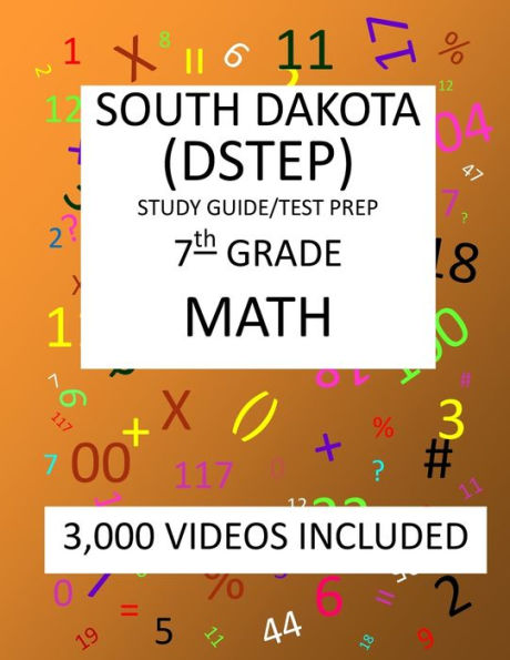 7th Grade SOUTH DAKOTA DSTEP TEST, 2019 MATH, Test Prep:: 7th Grade SOUTH DAKOTA STATE TEST of EDUCATION PROGRESS TEST 2019 MATH Test Prep/Study Guide