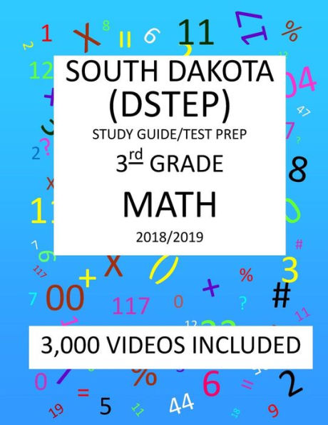 3rd Grade SOUTH DAKOTA DSTEP TEST, 2019 MATH, Test Prep:: 3rd Grade SOUTH DAKOTA STATE TEST of EDUCATION PROGRESS TEST 2019 MATH Test Prep/Study Guide
