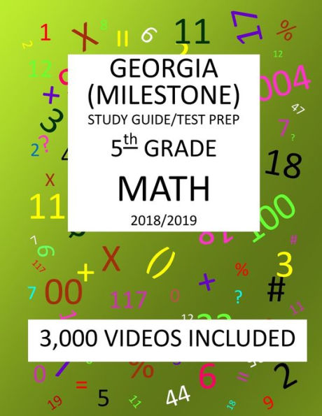 5th Grade GEORGIA MILESTONE 2019 MATH, Test Prep: 5th Grade GEORGIA MILESTONE ASSESSMENT SYSTEM TEST, 2019 MATH, Test Prep/study guide