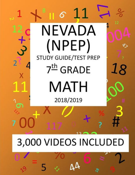 7th Grade NEVADA NPEP 2019 MATH Test Prep: 7th Grade NEVADA PROFICIENCY EXAMINATION PROGRAM TEST, 2019 MATH Test Prep/Study Guide