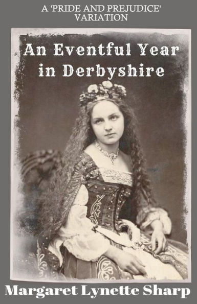 An Eventful Year in Derbyshire: Derbyshire Stories 1 to 7