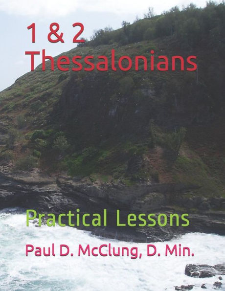 1 & 2 Thessalonians: Practical Lessons: