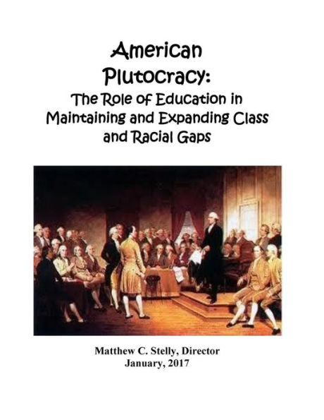 American Plutocracy: The Role of Education in Maintaining Class and Racial Divisions